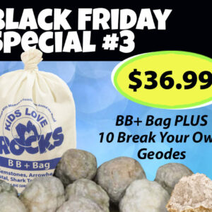 Black Friday Deal BB+ Bag and 10 Break your own geodes!
